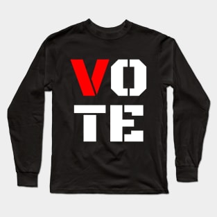 Vote 2020, Strong Font Vote for the American President Long Sleeve T-Shirt